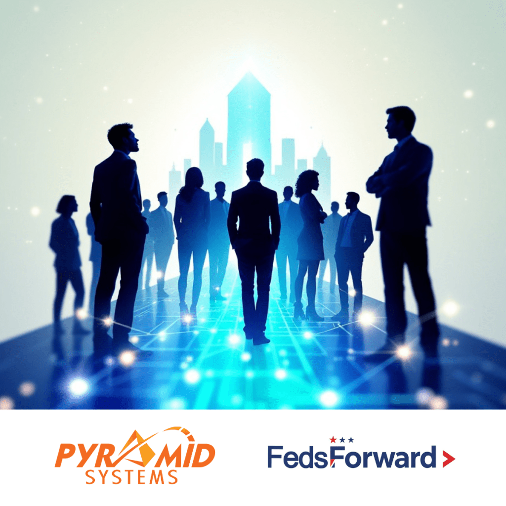 Pyramid Systems and FedsForward partnership for public service talent development