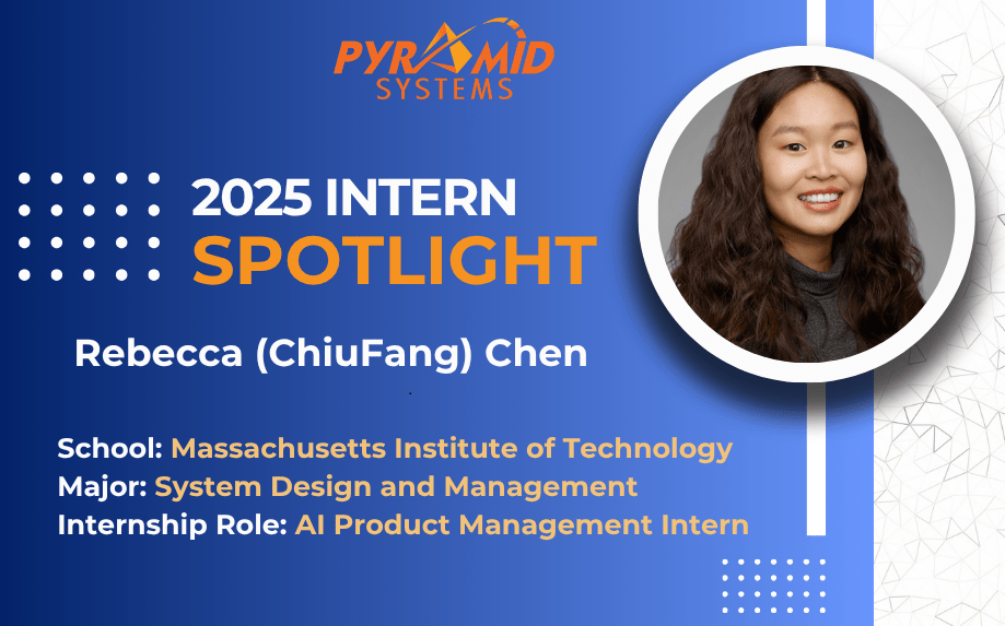 2025 Intern Spotlight — Rebecca Chen at Pyramid Systems